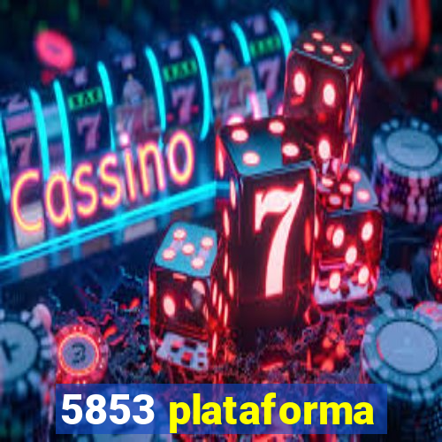 5853 plataforma